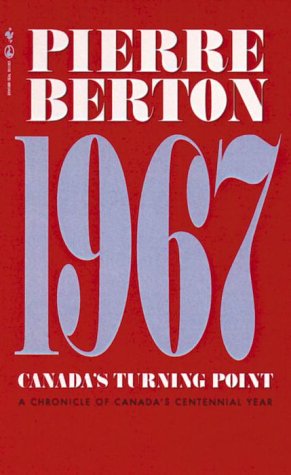 1967: Canada's Turning Point (9780770427764) by Berton, Pierre