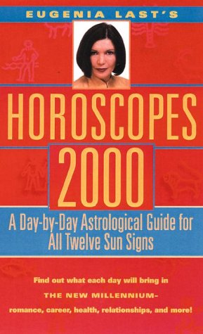 Horoscopes 2000: A Day-by-Day Astrological Guide For All Twelve Sun Signs (9780770428396) by Last, Eugenia