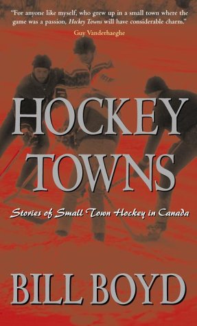 Hockey Towns (9780770428594) by Boyd, William