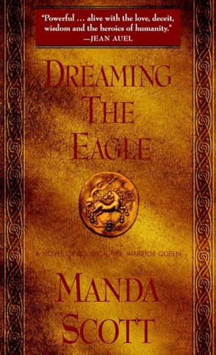 Dreaming the Eagle : A Novelof Boudica, the Warrior Queen