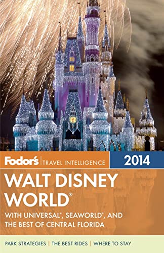 Stock image for Fodor's Walt Disney World 2014: with Universal, SeaWorld, and the Best of Central Florida (Full-color Travel Guide) for sale by Wonder Book