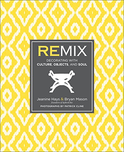 Beispielbild fr Remix: Decorating with Culture, Objects, and Soul zum Verkauf von Jenson Books Inc
