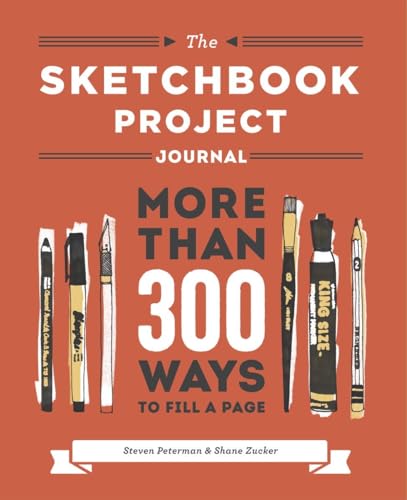 9780770433604: The Sketchbook Project Journal: More than 300 Ways to Fill a Page: More than 200 Ways to Fill a Page