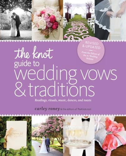 Beispielbild fr The Knot Guide to Wedding Vows and Traditions [Revised Edition]: Readings, Rituals, Music, Dances, and Toasts zum Verkauf von Wonder Book