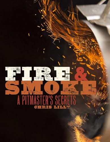 Beispielbild fr Fire and Smoke: A Pitmaster's Secrets: A Cookbook zum Verkauf von ZBK Books