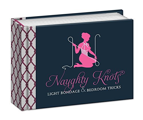 9780770434519: Naughty Knots: Light Bondage and Bedroom Tricks