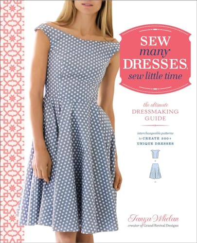 Sew Many Dresses, Sew Little Time: The Ultimate Dressmaking Guide