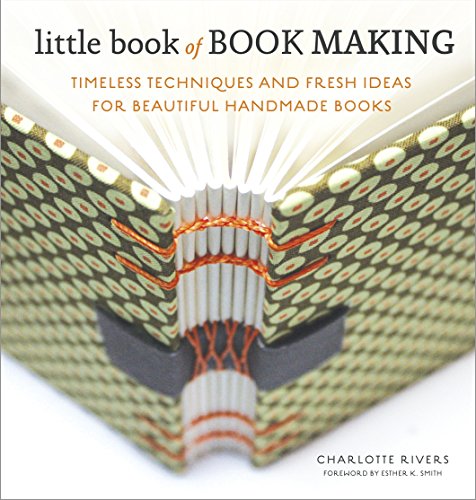 Imagen de archivo de Little Book of Book Making: Timeless Techniques and Fresh Ideas for Beautiful Handmade Books a la venta por HPB-Emerald