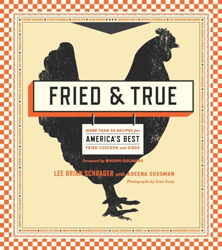 Stock image for Fried & True: More Than 50 Recipes for America's Best Fried Chicken and Sides for sale by ThriftBooks-Atlanta