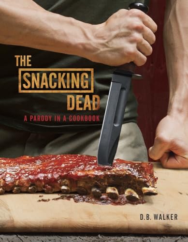 Beispielbild fr The Snacking Dead: A Parody in a Cookbook zum Verkauf von SecondSale