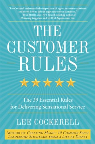 Imagen de archivo de The Customer Rules: The 39 Essential Rules for Delivering Sensational Service a la venta por Gulf Coast Books