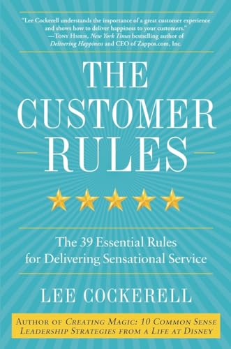 9780770435608: The Customer Rules: The 39 Essential Rules for Delivering Sensational Service