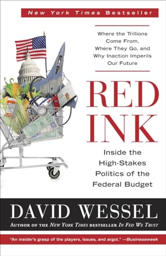 Red Ink: Inside the High-Stakes Politics of the Federal Budget (9780770436162) by Wessel, David