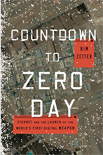 9780770436179: Countdown to Zero Day: Stuxnet and the Launch of the World's First Digital Weapon.