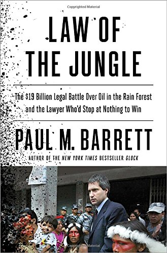 Stock image for Law of the Jungle: The $19 Billion Legal Battle Over Oil in the Rain Forest and the Lawyer Who'd Stop at Nothing to Win for sale by ZBK Books