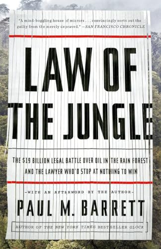 

Law of the Jungle : The $19 Billion Legal Battle over Oil in the Rain Forest and the Lawyer Who'd Stop at Nothing to Win
