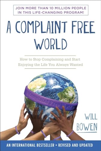 Imagen de archivo de A Complaint Free World: How to Stop Complaining and Start Enjoying the Life You Always Wanted a la venta por SecondSale