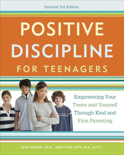 9780770436551: Positive Discipline for Teenagers, Revised 3rd Edition: Empowering Your Teens and Yourself Through Kind and Firm Parenting