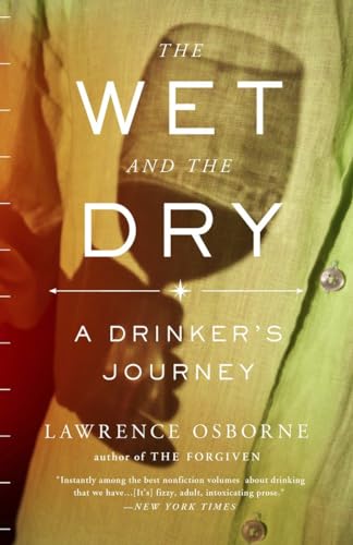 9780770436902: The Wet and the Dry: A Drinker's Journey