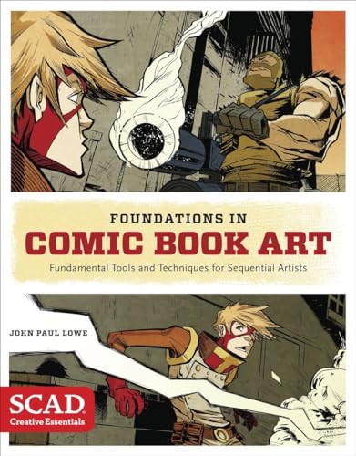 Imagen de archivo de Foundations in Comic Book Art: SCAD Creative Essentials (Fundamental Tools and Techniques for Sequential Artists) a la venta por Half Price Books Inc.