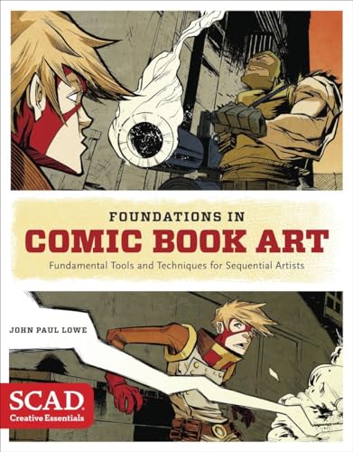 9780770436964: Foundations in Comic Book Art: SCAD Creative Essentials (Fundamental Tools and Techniques for Sequential Artists)