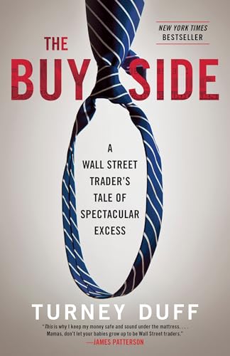 Beispielbild fr The Buy Side: A Wall Street Trader's Tale of Spectacular Excess zum Verkauf von Wonder Book