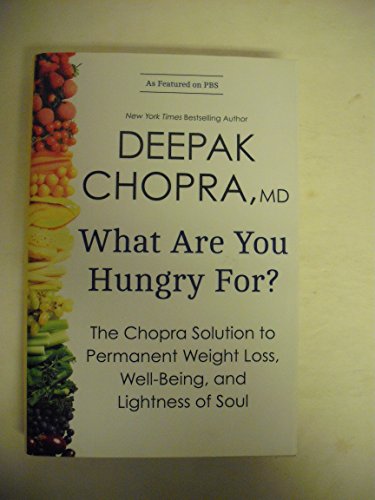 Beispielbild fr What Are You Hungry For?: The Chopra Solution to Permanent Weight Loss, Well-Being, and Lightness of Soul zum Verkauf von WorldofBooks