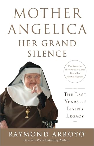 Stock image for Mother Angelica: Her Grand Silence: The Last Years and Living Legacy for sale by ZBK Books