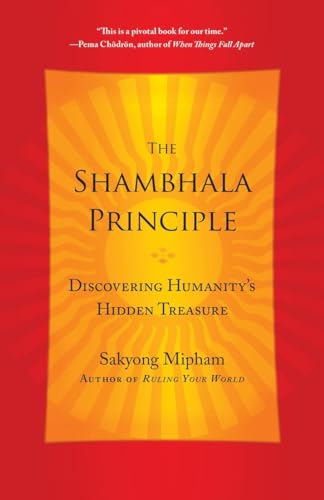 Beispielbild fr The Shambhala Principle: Discovering Humanity's Hidden Treasure zum Verkauf von SecondSale