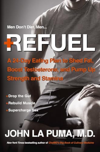 Stock image for Refuel: A 24-Day Eating Plan to Shed Fat, Boost Testosterone, and Pump Up Strength and Stamina for sale by SecondSale