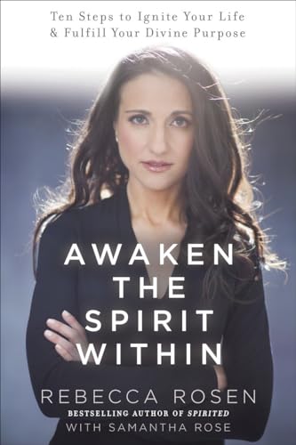 Stock image for Awaken the Spirit Within: 10 Steps to Ignite Your Life and Fulfill Your Divine Purpose for sale by SecondSale