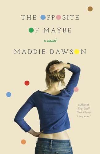 Beispielbild fr The Opposite of Maybe: A Novel zum Verkauf von Read&Dream