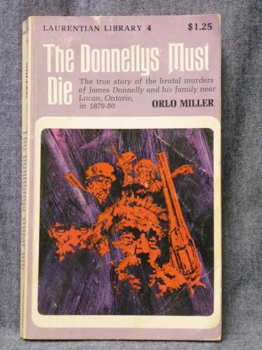 Imagen de archivo de The Donnellys Must Die a la venta por ThriftBooks-Dallas