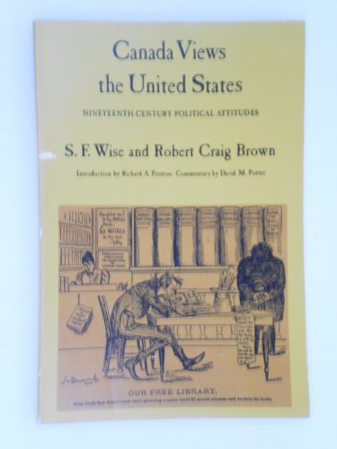 Stock image for Canada Views the United States - Nineteenth-Century Political Attitudes for sale by RareNonFiction, IOBA