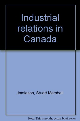 Stock image for Industrial relations in Canada for sale by Ergodebooks