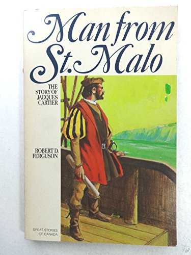 Stock image for Man from St. Malo: The Story of Jacques Cartier for sale by ThriftBooks-Atlanta