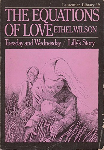 Imagen de archivo de The equations of love: Tuesday and Wednesday : Lilly's story (Laurentian library ; 19) a la venta por Ergodebooks