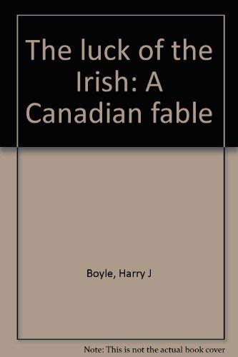 The luck of the Irish: A Canadian fable