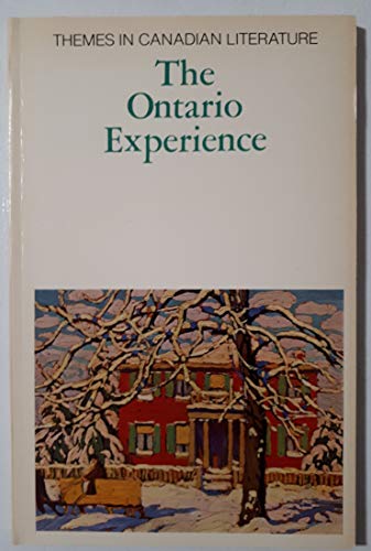 Beispielbild fr The Ontario experience (Themes in Canadian literature) zum Verkauf von Alexander Books (ABAC/ILAB)