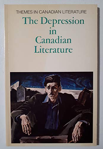 Stock image for The depression in Canadian literature (Themes in Canadian literature) for sale by Better World Books