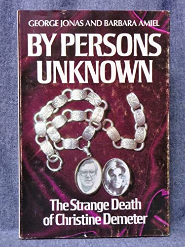 Imagen de archivo de By persons unknown: The strange death of Christine Demeter a la venta por Your Online Bookstore