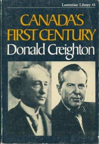 9780770514792: Canada's first century, 1867-1967 (Laurentian library ; 43)