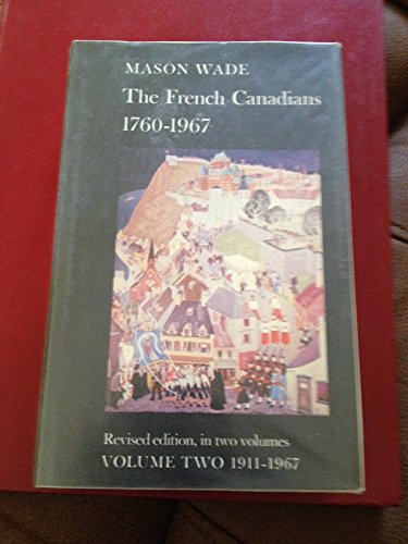 Stock image for The French Canadians 1760-1967: Revised Edition in Two Volumes Volume Two 1911-1967 Wade, Mason for sale by Aragon Books Canada