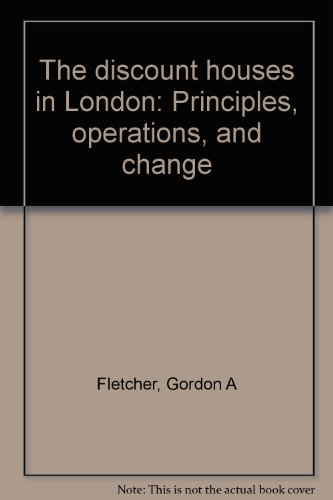 Stock image for Discount Houses in London : Principles, Operations, and Change for sale by Better World Books Ltd