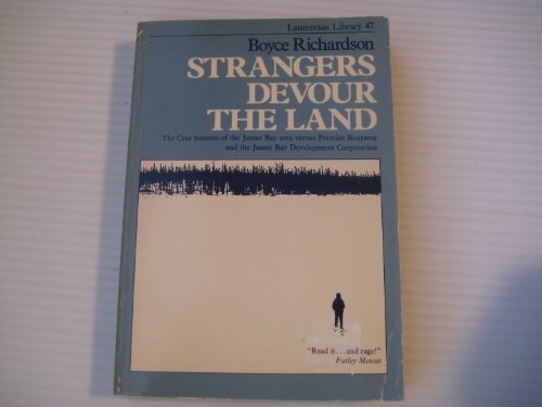 Imagen de archivo de Strangers Devour The Land: The Cree hunters of the James Bay area versus Premier Bourassa and the James Bay Development Corporation. Laurentian Library 47. a la venta por The Bookseller