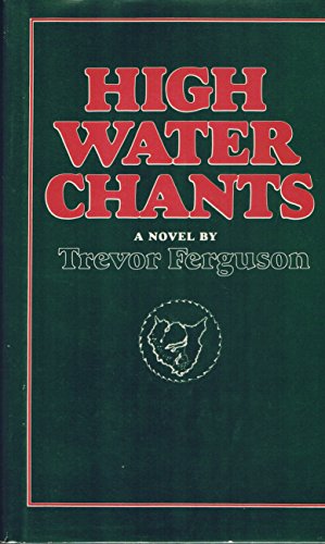 Stock image for High water chants: A novel for sale by Alexander Books (ABAC/ILAB)