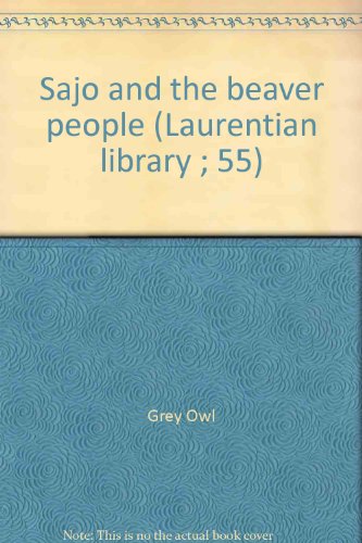 9780770516017: Sajo and the beaver people (Laurentian library ; 55)