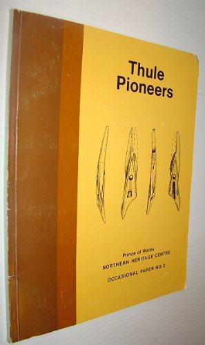 9780770838218: Thule pioneers (Occasional papers of the Prince of Wales Northern Heritage Centre)