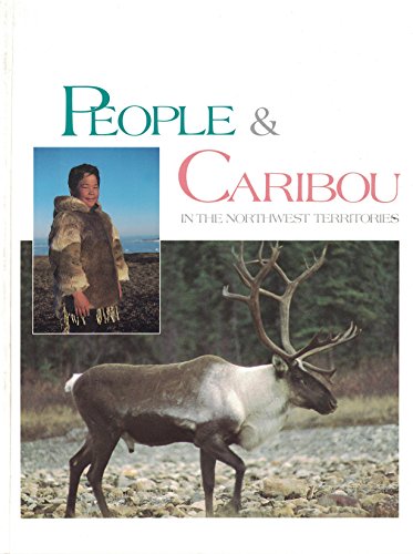 Stock image for People and Caribou in the Northwest Territories for sale by Quickhatch Books