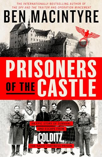 Beispielbild fr Prisoners of the castle : an epic story of survival and escape from Colditz, the Nazis' fortress prison zum Verkauf von Antiquarius Booksellers